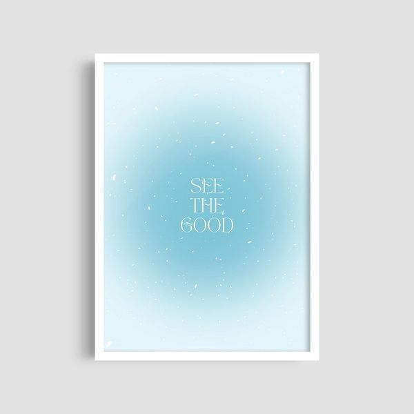 Постер "See the Good" aur046_see_the_good_white_antiblik_a1 фото
