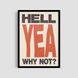 Постер "Why Not Hell Yeah" txt030_why_not_hell_yeah_bez_a4 фото