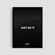 Постер "Just Do It Black" txt012_just_do_it_black_white_antiblik_a1 фото