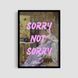 Постер "Sorry Not Sorry" alt044_sorry_not_sorry_white_antiblik_a1 фото