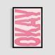 Постер "Okay Pink" txt006_okay_pink_white_antiblik_a1 фото